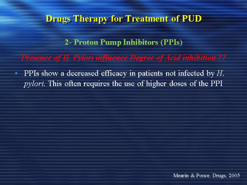 Drugs Therapy for Treatment of PUD 2- Proton Pump Inhibitors (PPIs) Presence of H.
